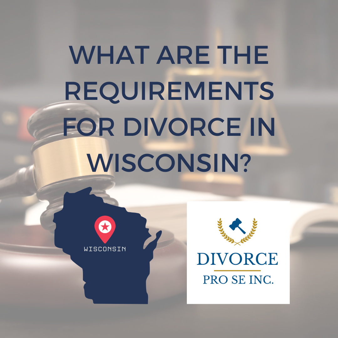 What Are the Requirements for Divorce in Wisconsin